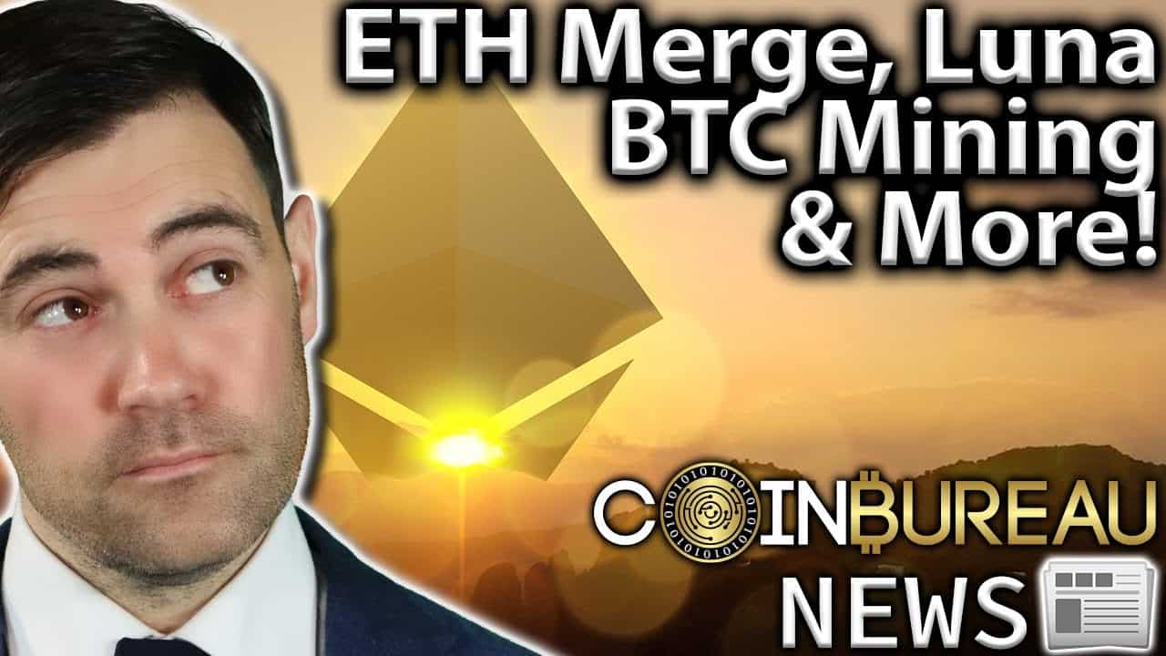 Crypto News: Ethereum Merge, Terra Fork, ESG, BTC & MORE!!
