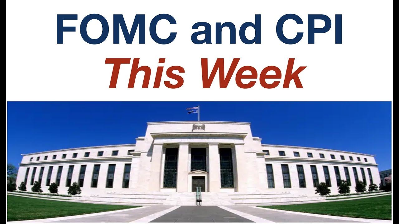 CPI and FOMC This Week
