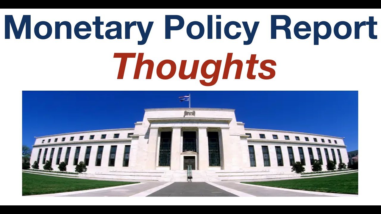 Thoughts on Powell's Semiannual Monetary Policy Report to the Congress
