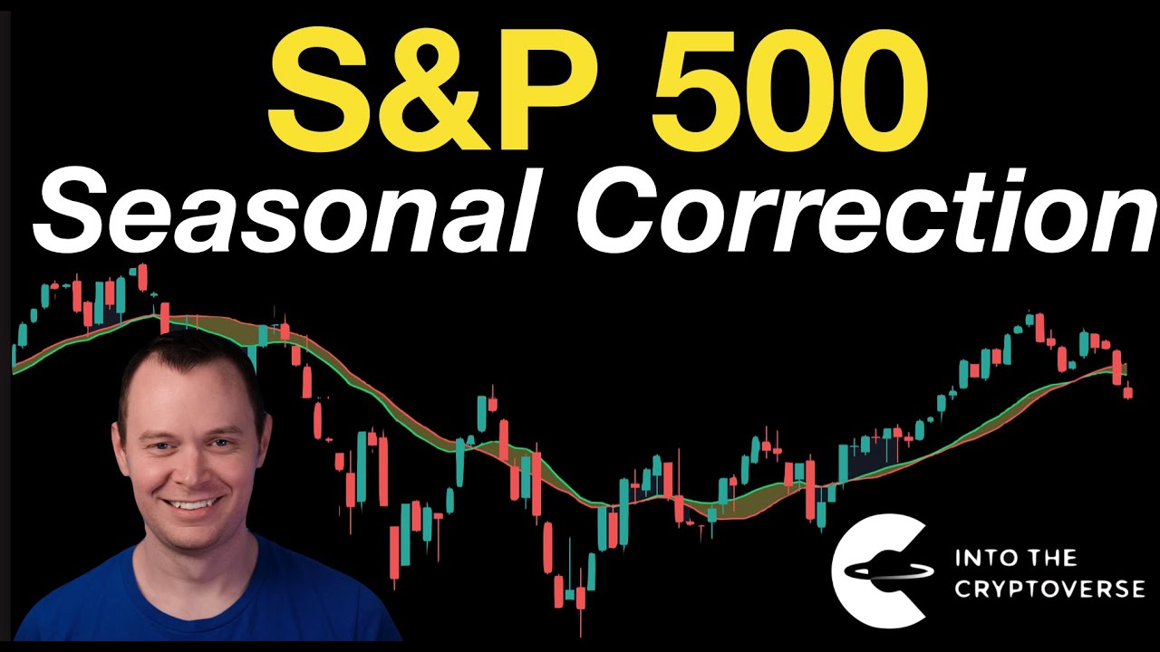 S&P 500: Seasonal Correction