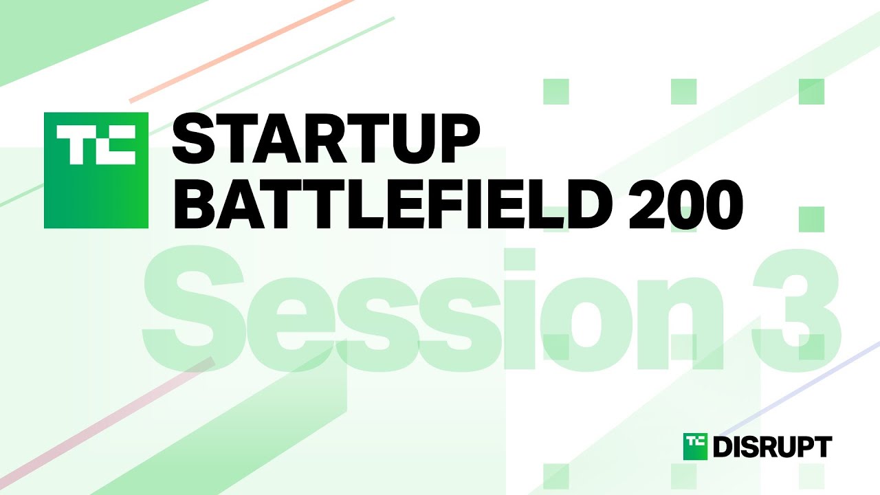 TechCrunch Startup Battlefield- Session 3
